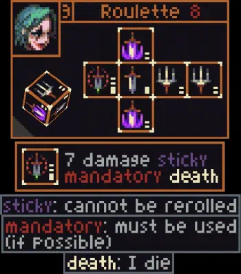 screenshot of the Roulette character, with the dice effect reading 7 damage sticky mandatory death